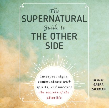 Gabra Zackman — Supernatural Guide to the Other Side