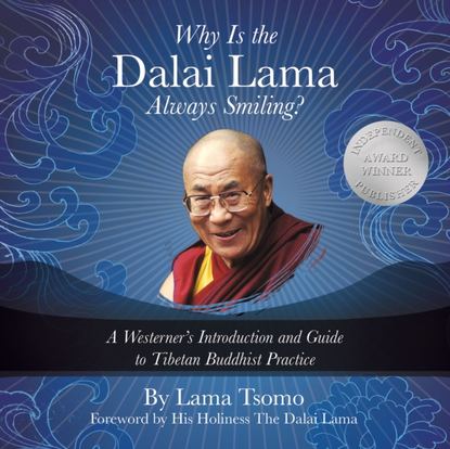 Lama Tsomo — Why Is the Dalai Lama Always Smiling?