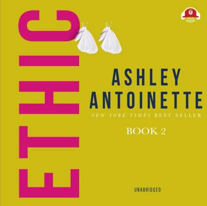 Ashley Antoinette - Ethic II