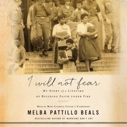 Melba Pattillo Beals — I Will Not Fear