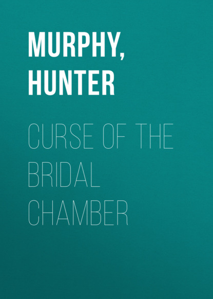 Hunter Murphy — Curse of the Bridal Chamber