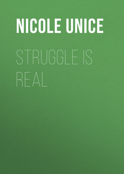 Nicole Unice — Struggle Is Real