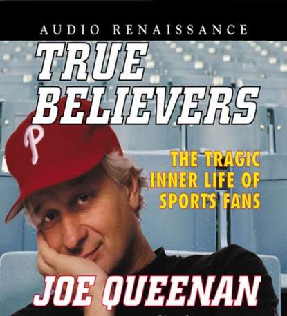 Joe Queenan — True Believers