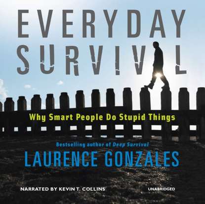 Laurence Gonzales — Everyday Survival