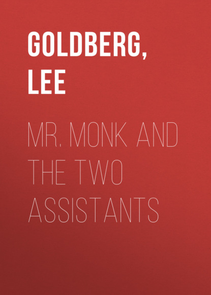 Lee Goldberg — Mr. Monk and the Two Assistants