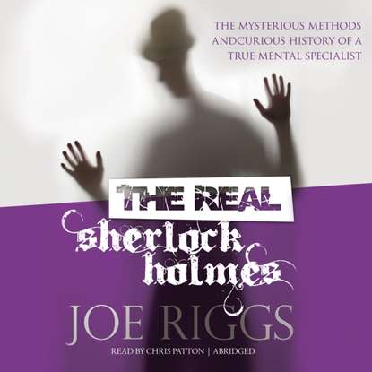 Joe Riggs — Real Sherlock Holmes