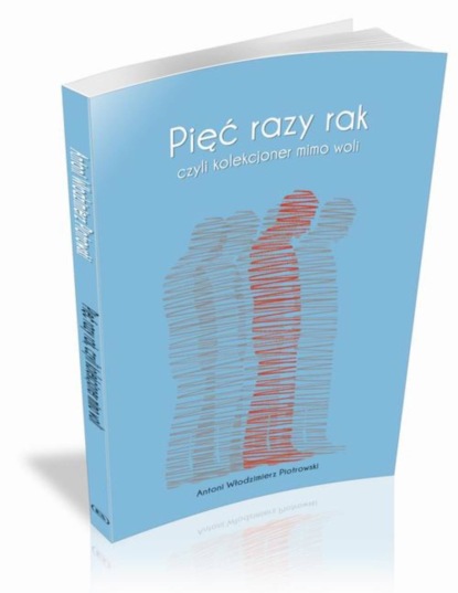 

Pięć razy rak czyli kolekcjoner mimo woli