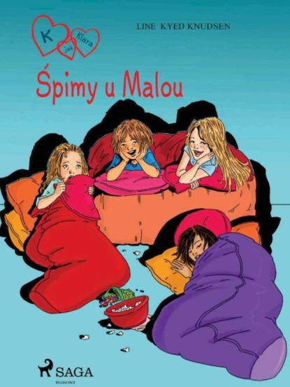 

K jak Klara 4 - Śpimy u Malou