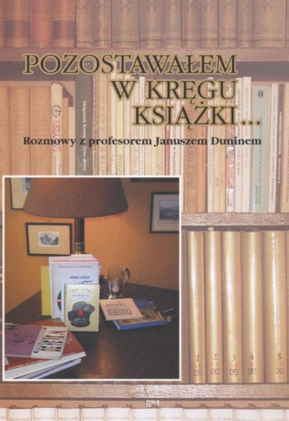 

Pozostawałem w kręgu książki...