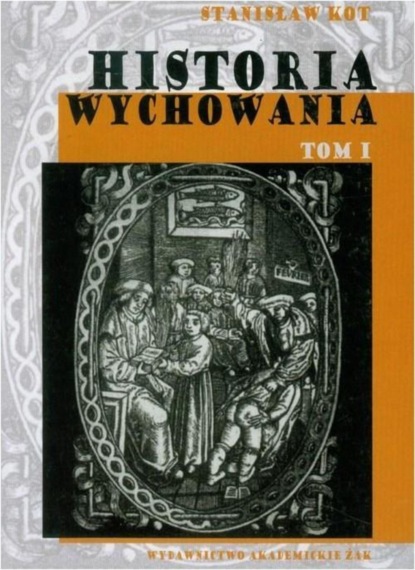 

Historia wychowania, t. 1