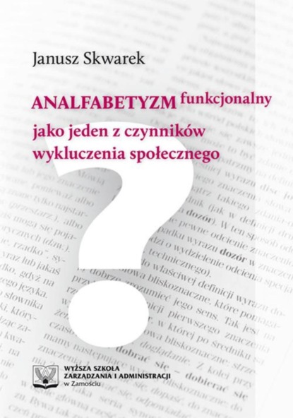 

Analfabetyzm funkcjonalny jako jeden z czynników wykluczenia społecznego