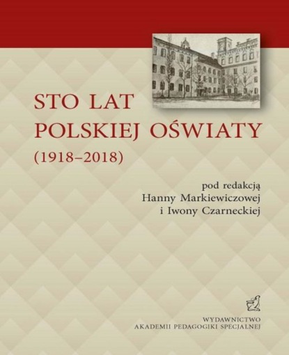 Группа авторов - STO LAT POLSKIEJ OŚWIATY (1918–2018)