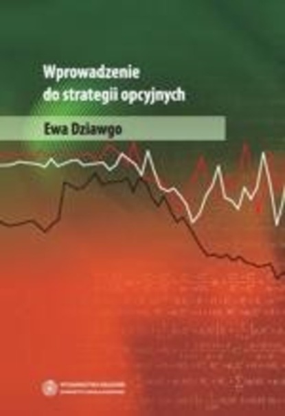 Ewa Dziawgo - Wprowadzenie do strategii opcyjnych