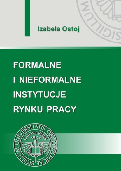 Izabela Ostoj - Formalne i nieformalne instytucje rynku pracy