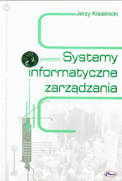 Jerzy Kisielnicki - Systemy informatyczne zarządzania