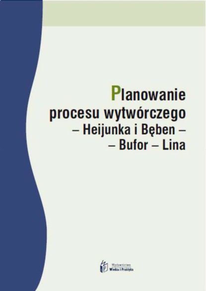 

Planowanie procesu wytwórczego Heijunka i Bęben Bufor Lina