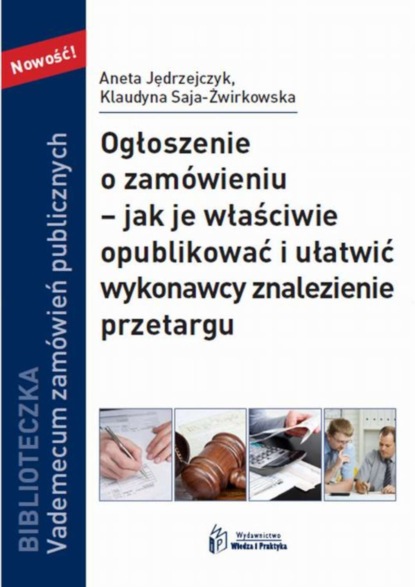 

Ogłoszenie o zamówieniu – jak je właściwie opublikować i ułatwić wykonawcy znalezienie przetargu