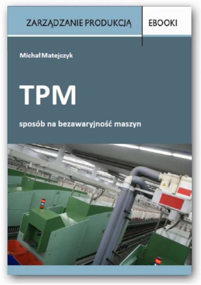 

TPM - sposób na bezawaryjność maszyn