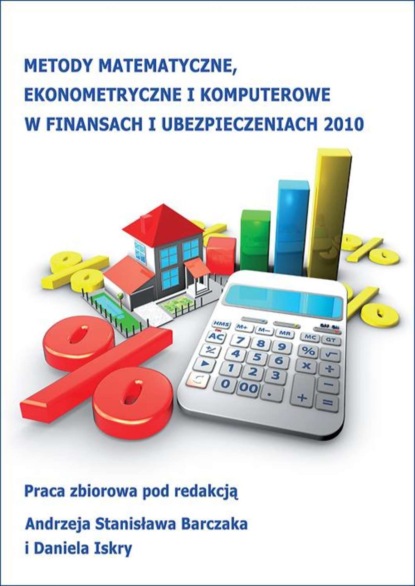 Группа авторов - Metody matematyczne, ekonometryczne i komputerowe w finansach i ubezpieczeniach - 2010