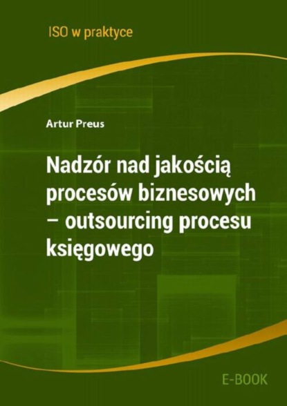 

Nadzór nad jakością procesów biznesowych - outsourcing procesu księgowego