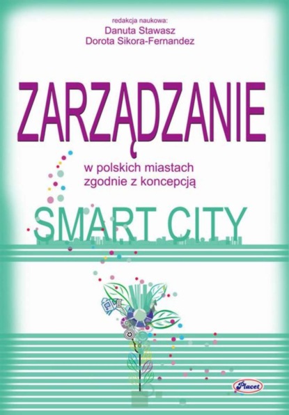 Danuta Stawasz - Zarządzanie w polskich miastach zgodnie z koncepcją smart city