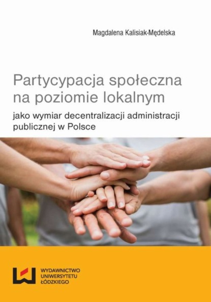 Magdalena Kalisiak-Mędelska - Partycypacja społeczna na poziomie lokalnym