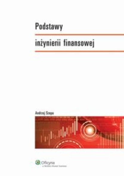 Andrzej Szopa - Podstawy inżynierii finansowej