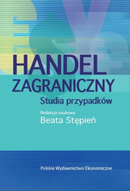 Группа авторов - Handel zagraniczny. Studia przypadków