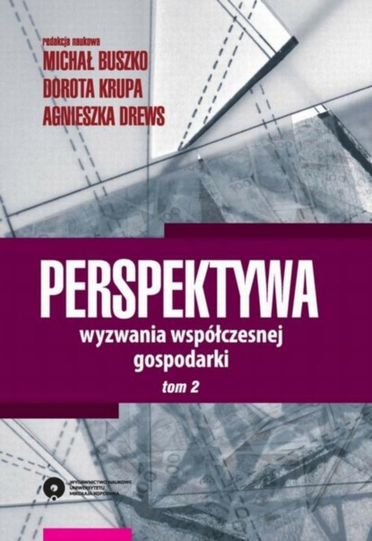 Группа авторов - Perspektywa. Wyzwania współczesnej gospodarki. Tom 2