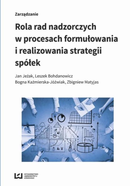 Jan Jeżak - Rola rad nadzorczych w procesach formułowania i realizowania strategii spółek