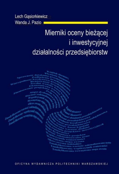 Lech Gąsiorkiewicz - Mierniki oceny bieżącej i inwestycyjnej działalności przedsiębiorstw