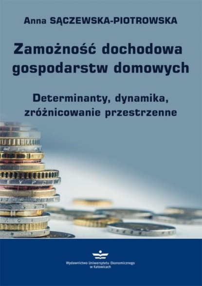 Anna Sączewska-Piotrowska - Zamożność dochodowa gospodarstw domowych