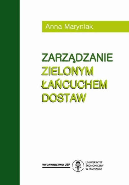 Anna Maryniak - Zarządzanie zielonym łańcuchem dostaw