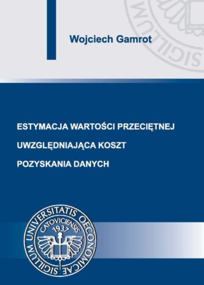 Wojciech Gamrot - Estymacja wartości przeciętnej uwzględniająca koszt pozyskania danych