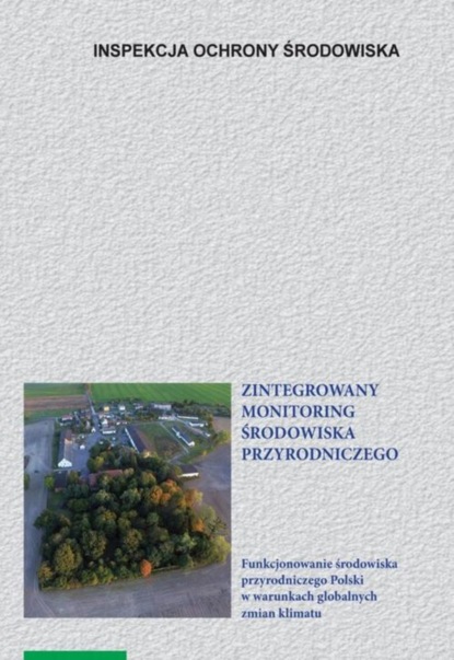 Группа авторов - Zintegrowany monitoring środowiska przyrodniczego