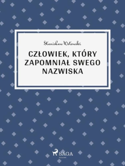 

Człowiek, który zapomniał swego nazwiska