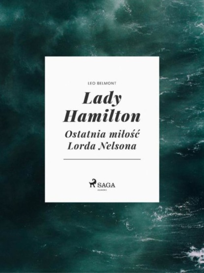 

Lady Hamilton - Ostatnia miłość Lorda Nelsona