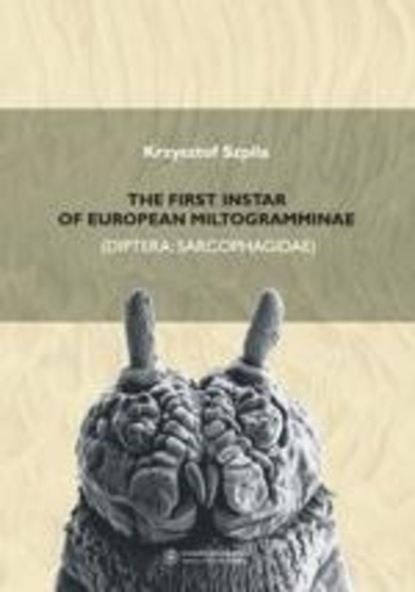 Krzysztof Szpila - The first instar of european miltogramminae