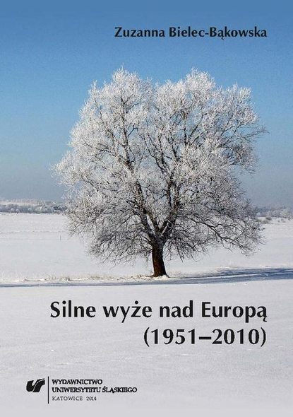 Zuzanna Bielec-Bąkowska - Silne wyże nad Europą (1951–2010)