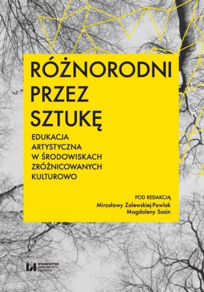 Группа авторов - Różnorodni przez sztukę