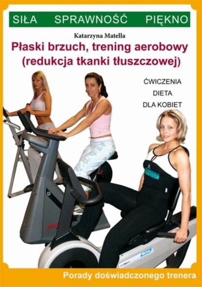 Katarzyna Matella - Płaski brzuch, trening aerobowy (redukcja tkanki tłuszczowej)