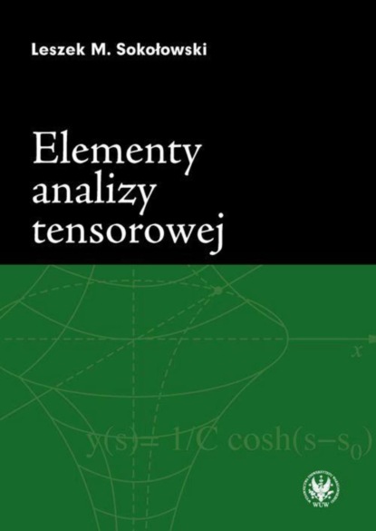 Leszek M. Sokołowski - Elementy analizy tensorowej. Wydanie 1