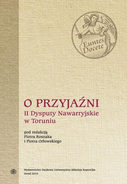 

O przyjaźni. II Dysputy Nawarryjskie w Toruniu