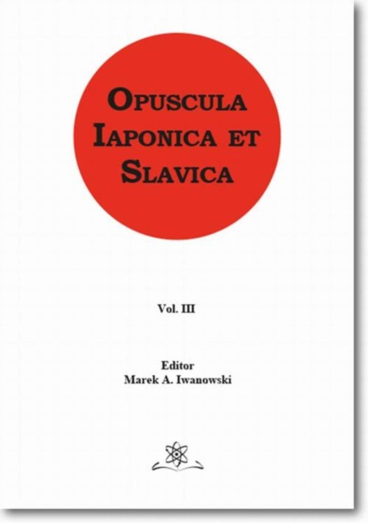 Группа авторов - Opuscula Iaponica et Slavica Vol. 3