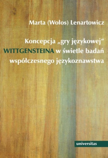 

Koncepcja "gry językowej" Wittgensteina w świetle badań współczesnego językoznawstwa