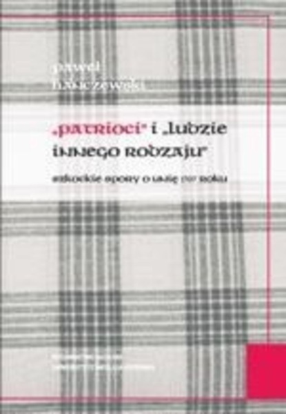

Patrioci i ludzie innego rodzaju. Szkockie spory o unię 1707 roku