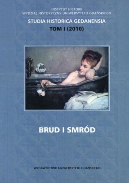 

Brud i smród. Studia Historica Gedanensia. Tom I