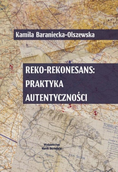 

Reko-rekonesans: praktyka autentyczności