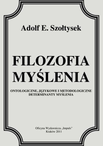 Adolf E. Szołtysek - Filozofia myślenia