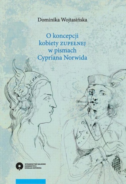 

O koncepcji kobiety "zupełnej" w pismach Cypriana Norwida
